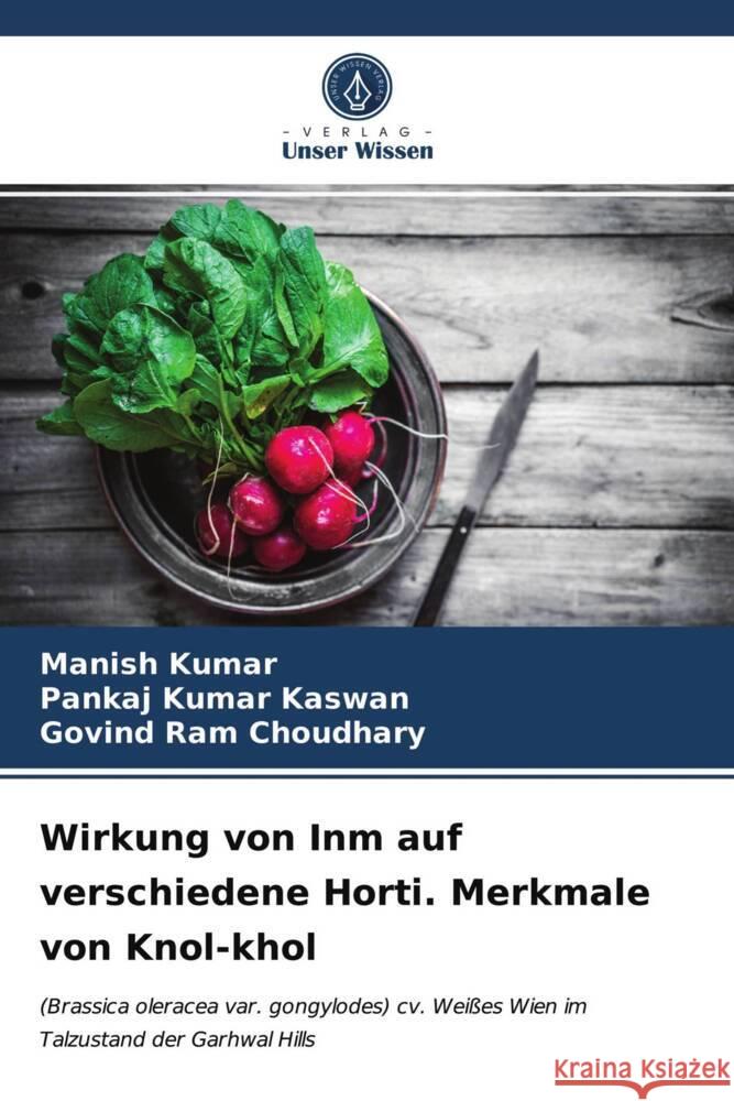 Wirkung von Inm auf verschiedene Horti. Merkmale von Knol-khol Kumar, Manish, Kaswan, Pankaj Kumar, Choudhary, Govind Ram 9786203984484 Verlag Unser Wissen - książka