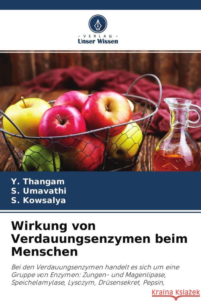 Wirkung von Verdauungsenzymen beim Menschen Thangam, Y., Umavathi, S., Kowsalya, S. 9786204303239 Verlag Unser Wissen - książka