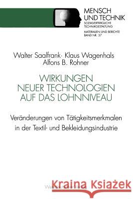 Wirkungen Neuer Technologien Auf Das Lohnniveau: Veränderungen Von Tätigkeitsmerkmalen in Der Textil- Und Bekleidungsindustrie Saalfrank, Walter 9783531125220 Vs Verlag Fur Sozialwissenschaften - książka