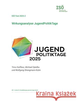 Wirkungsanalyse JugendPolitikTage: Evaluation der JugendPolitikTage 2025 Timo Hutflesz Michael Opielka Wolfgang Strengmann-Kuhn 9783695125265 Bod - Books on Demand - książka