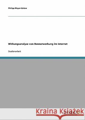 Wirkungsanalyse von Bannerwerbung im Internet Philipp Meyer-Galow 9783638654234 Grin Verlag - książka