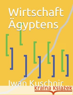 Wirtschaft Ägyptens Kuschnir, Iwan 9781797923437 Independently Published - książka