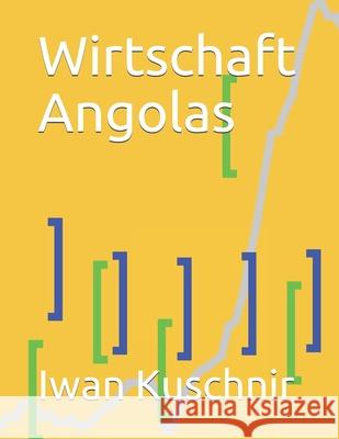 Wirtschaft Angolas Iwan Kuschnir 9781797770703 Independently Published - książka