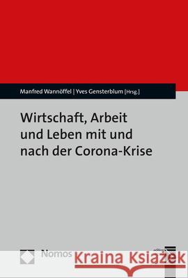 Wirtschaft, Arbeit Und Leben Mit Und Nach Der Corona-Krise Manfred Wannoffel Yves Gensterblum 9783848783830 Nomos Verlagsgesellschaft - książka