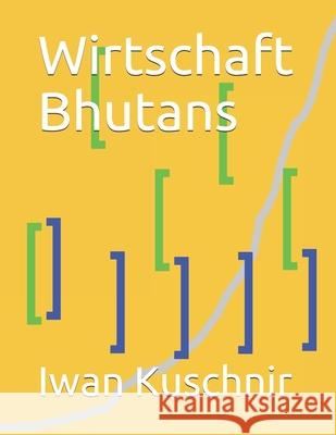 Wirtschaft Bhutans Iwan Kuschnir 9781797771434 Independently Published - książka