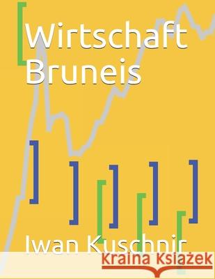 Wirtschaft Bruneis Iwan Kuschnir 9781797771304 Independently Published - książka