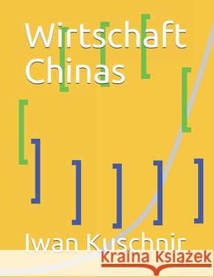 Wirtschaft Chinas Iwan Kuschnir 9781797868424 Independently Published - książka