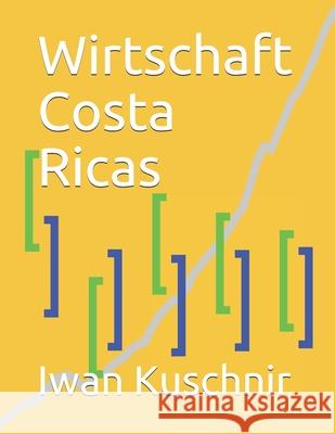 Wirtschaft Costa Ricas Iwan Kuschnir 9781797869100 Independently Published - książka