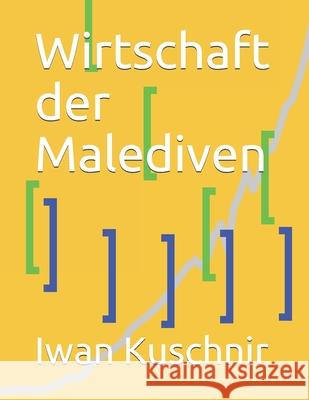 Wirtschaft der Malediven Kuschnir, Iwan 9781798006139 Independently Published - książka