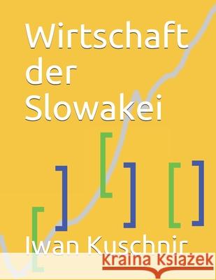 Wirtschaft der Slowakei Kuschnir, Iwan 9781798085387 Independently Published - książka