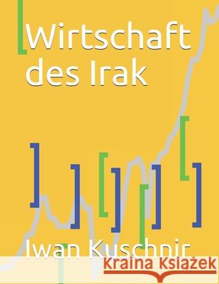 Wirtschaft des Irak Kuschnir, Iwan 9781797939629 Independently Published - książka