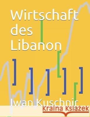 Wirtschaft des Libanon Kuschnir, Iwan 9781797997292 Independently Published - książka