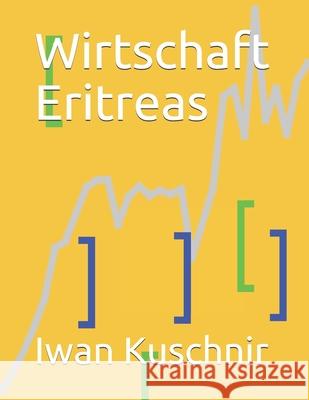 Wirtschaft Eritreas Iwan Kuschnir 9781797923628 Independently Published - książka