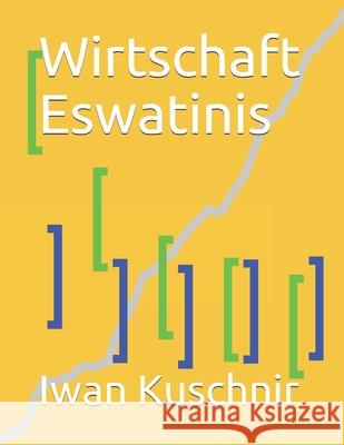 Wirtschaft Eswatinis Iwan Kuschnir 9781798104705 Independently Published - książka