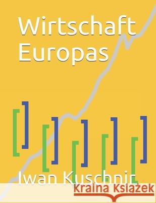 Wirtschaft Europas Iwan Kuschnir 9781797770475 Independently Published - książka