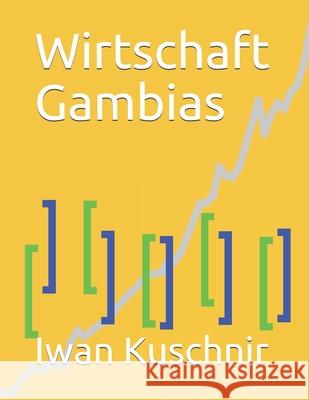 Wirtschaft Gambias Iwan Kuschnir 9781797933108 Independently Published - książka