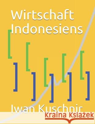 Wirtschaft Indonesiens Iwan Kuschnir 9781797936505 Independently Published - książka
