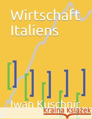 Wirtschaft Italiens Iwan Kuschnir 9781797940472 Independently Published - książka