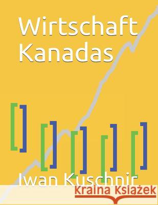 Wirtschaft Kanadas Iwan Kuschnir 9781797849102 Independently Published - książka