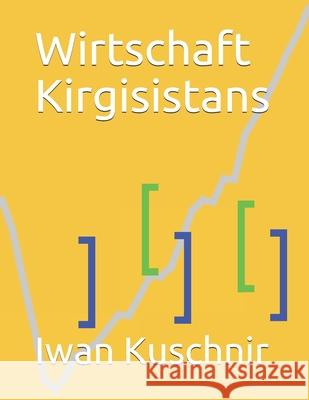 Wirtschaft Kirgisistans Iwan Kuschnir 9781797991719 Independently Published - książka