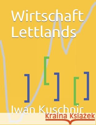 Wirtschaft Lettlands Iwan Kuschnir 9781797998688 Independently Published - książka