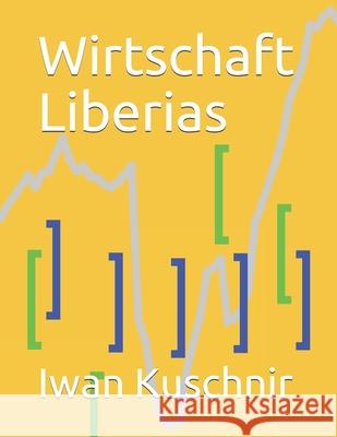 Wirtschaft Liberias Iwan Kuschnir 9781797997858 Independently Published - książka