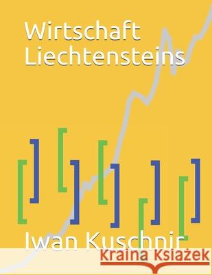 Wirtschaft Liechtensteins Iwan Kuschnir 9781797997568 Independently Published - książka