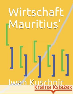 Wirtschaft Mauritius' Iwan Kuschnir 9781798005842 Independently Published - książka