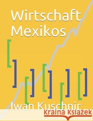Wirtschaft Mexikos Iwan Kuschnir 9781798007129 Independently Published - książka