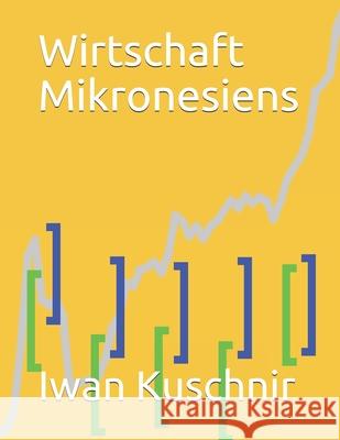 Wirtschaft Mikronesiens Iwan Kuschnir 9781797770413 Independently Published - książka