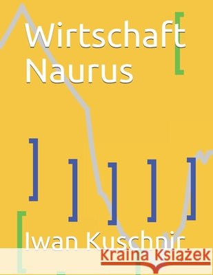 Wirtschaft Naurus Iwan Kuschnir 9781798016558 Independently Published - książka
