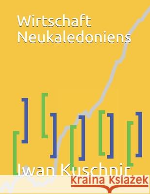 Wirtschaft Neukaledoniens Iwan Kuschnir 9781798008300 Independently Published - książka