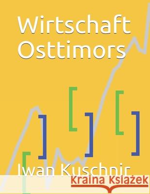 Wirtschaft Osttimors Iwan Kuschnir 9781798107065 Independently Published - książka