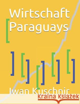 Wirtschaft Paraguays Iwan Kuschnir 9781798079010 Independently Published - książka