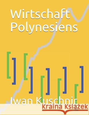 Wirtschaft Polynesiens Iwan Kuschnir 9781797770420 Independently Published - książka