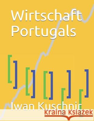 Wirtschaft Portugals Iwan Kuschnir 9781798078563 Independently Published - książka