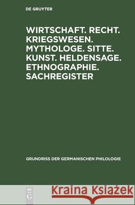 Wirtschaft. Recht. Kriegswesen. Mythologe. Sitte. Kunst. Heldensage. Ethnographie. Sachregister Paul Hermann 9783111220086 De Gruyter - książka