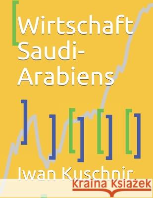 Wirtschaft Saudi-Arabiens Iwan Kuschnir 9781798081242 Independently Published - książka