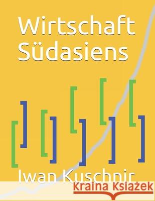 Wirtschaft Südasiens Kuschnir, Iwan 9781797770222 Independently Published - książka