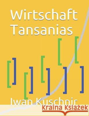 Wirtschaft Tansanias Iwan Kuschnir 9781798164754 Independently Published - książka
