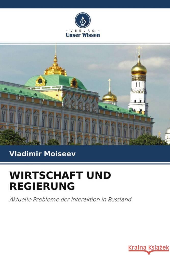 WIRTSCHAFT UND REGIERUNG Moiseev, Vladimir 9786204325170 Verlag Unser Wissen - książka