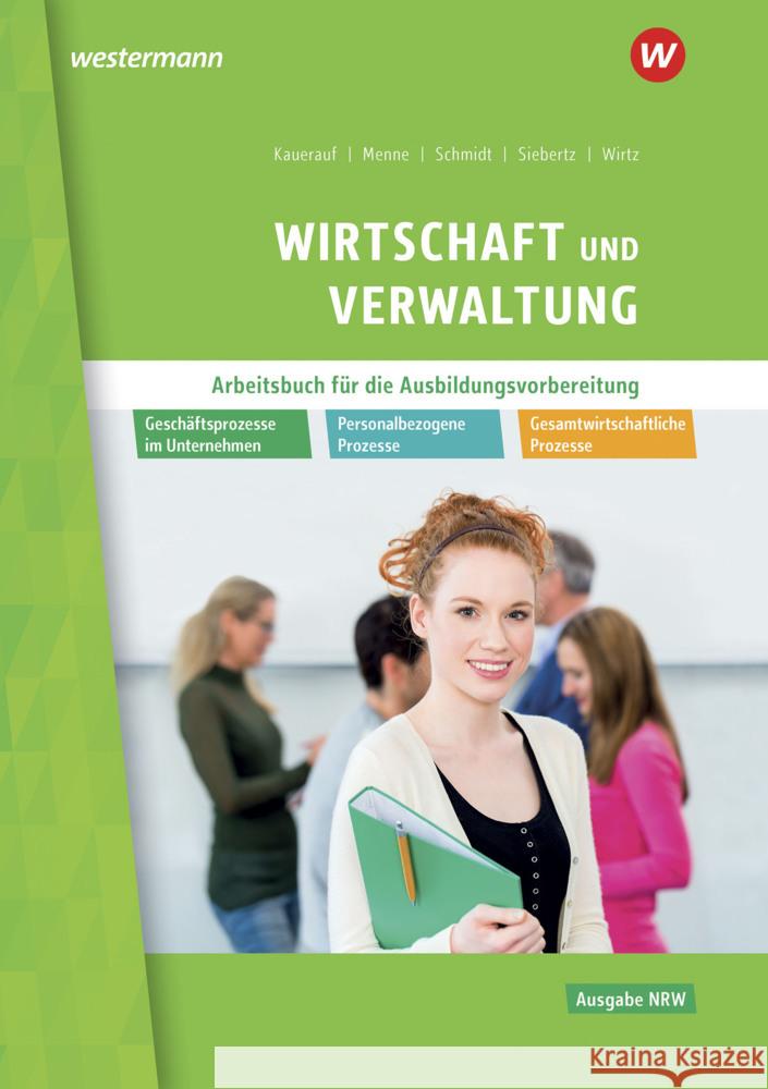 Wirtschaft und Verwaltung für die Ausbildungsvorbereitung in Nordrhein-Westfalen Schmidt, Christian, Schaub, Ingo, Wirtz, Thomas 9783427886761 Bildungsverlag EINS - książka