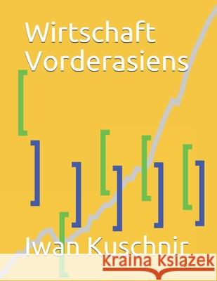 Wirtschaft Vorderasiens Iwan Kuschnir 9781797770468 Independently Published - książka