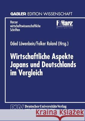 Wirtschaftliche Aspekte Japans Und Deutschlands Im Vergleich Oded Lowenbein Folker Roland 9783824463794 Deutscher Universitatsverlag - książka