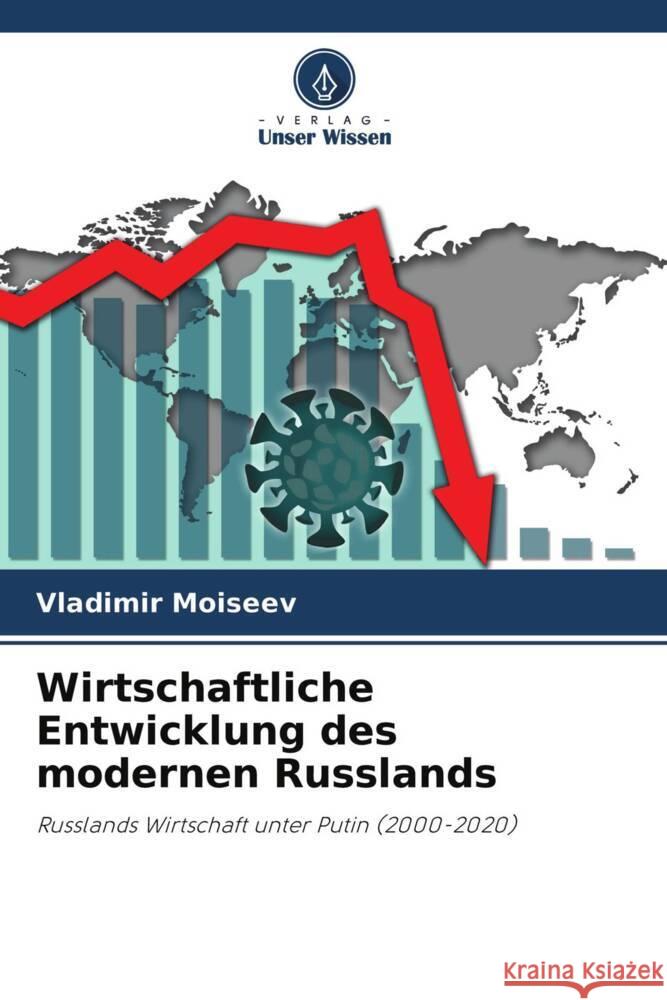 Wirtschaftliche Entwicklung des modernen Russlands Moiseev, Vladimir 9786204344430 Verlag Unser Wissen - książka