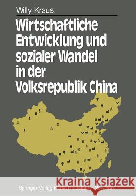 Wirtschaftliche Entwicklung Und Sozialer Wandel in Der Volksrepublik China Kraus, W. 9783662002216 Springer - książka