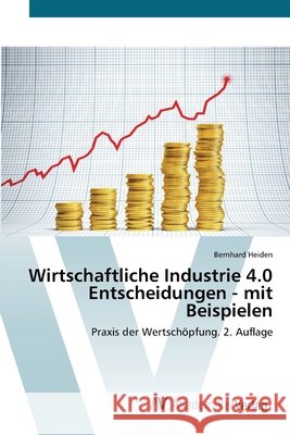 Wirtschaftliche Industrie 4.0 Entscheidungen - mit Beispielen Heiden, Bernhard 9786209455902 AV Akademikerverlag - książka