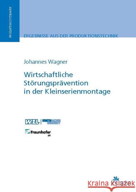 Wirtschaftliche Störungsprävention in der Kleinserienmontage Wagner, Johannes 9783863597511 Apprimus Verlag - książka