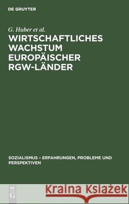 Wirtschaftliches Wachstum Europäischer Rgw-Länder: Ziele, Bedingungen, Aufgaben No Contributor 9783112582350 De Gruyter - książka