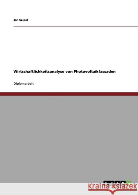 Wirtschaftlichkeitsanalyse von Photovoltaikfassaden Jan Seidel 9783656071471 Grin Verlag - książka